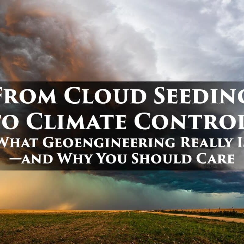 Cloud Seeding, Geoengineering, Weather Control